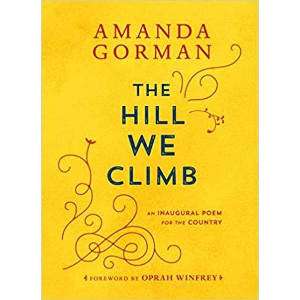 The Hill We Climb An Inaugural Poem For The Country