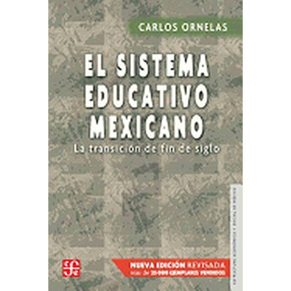 El Sistema Educativo Mexicano La Transicion De Fin De Siglo = The Mexican Education System