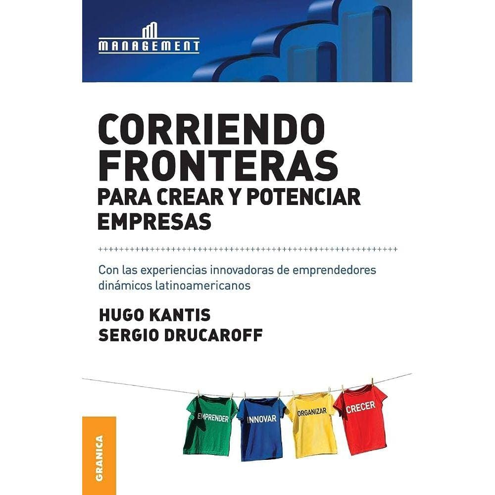 Corriendo Fronteras Para Crear Y Potenciar Empresas Experiencias Innovadoras De Emprendedores Dinámicos Latinoamericanos
