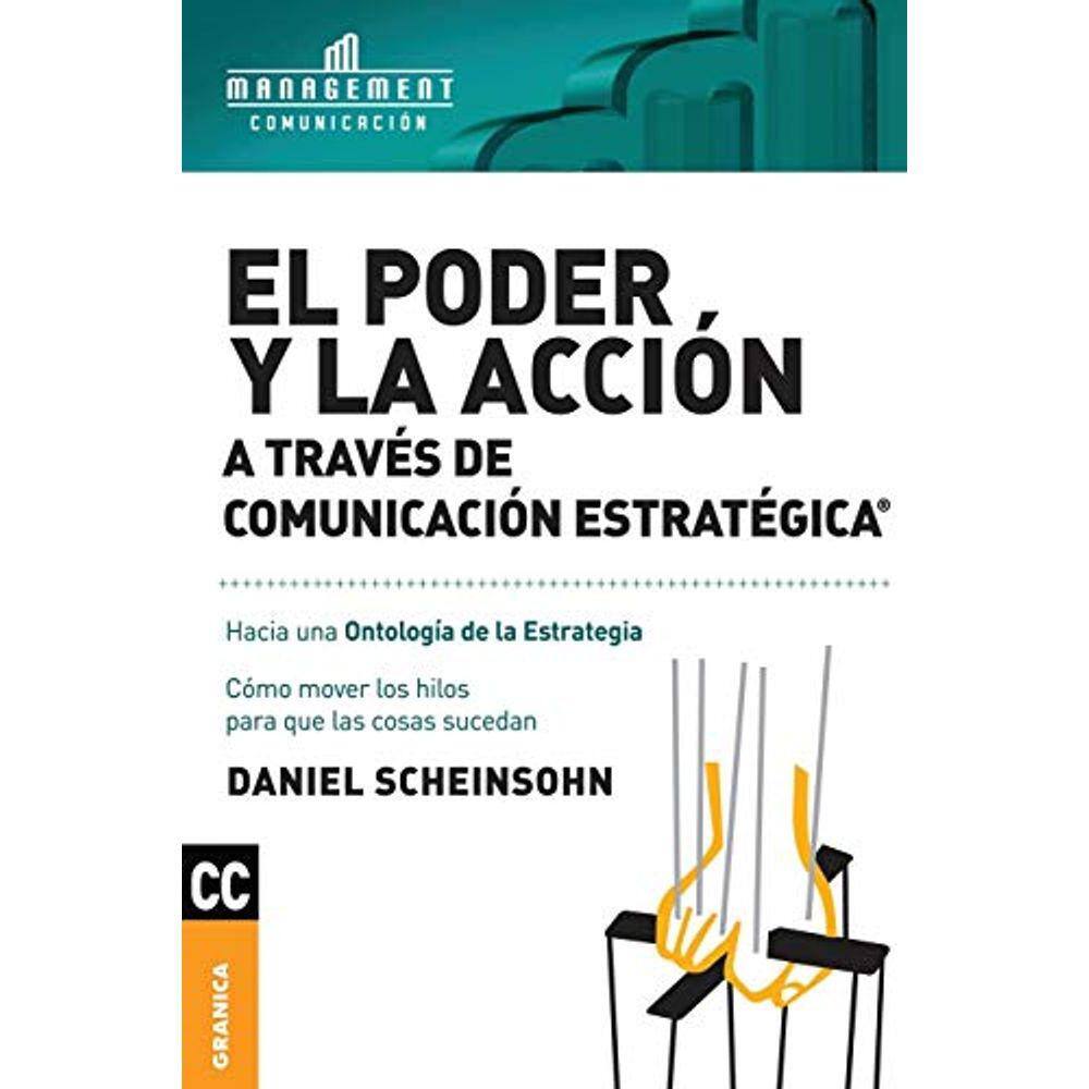 El Poder Y La Acción A Través De Comunicación Estratégica Cómo Mover Los Hilos Para Que Las Cosas Sucedan