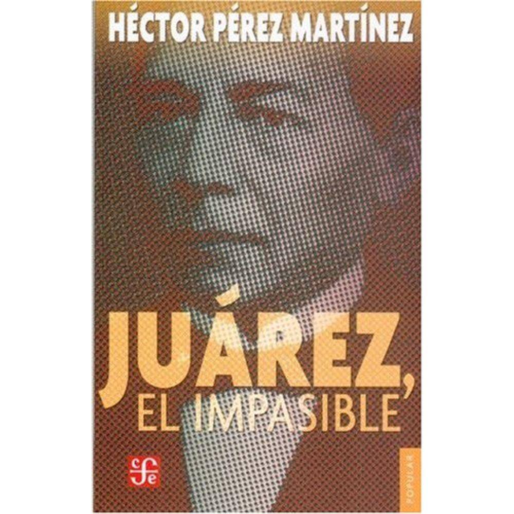 Juárez El Impasible