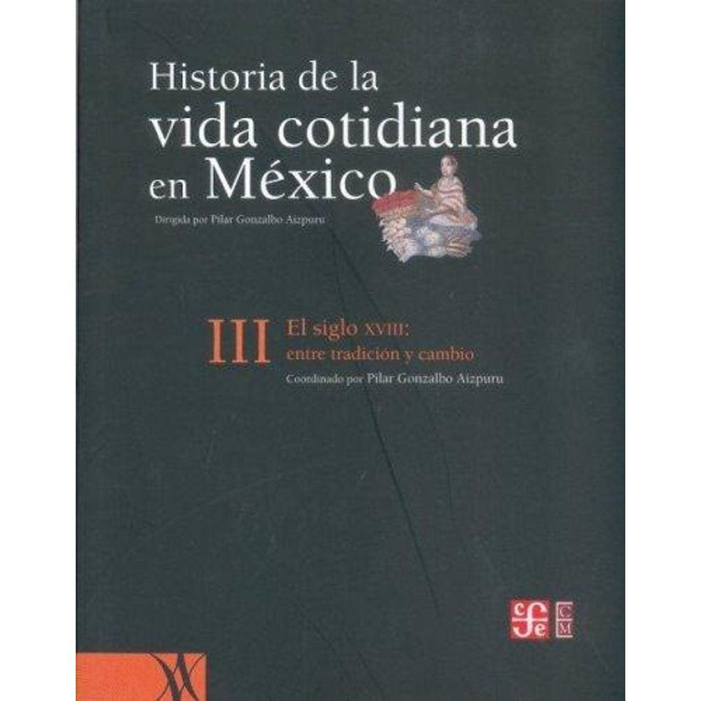 Historia De La Vida Cotidiana En México