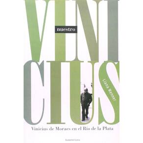 Nuestro Vinicius Vinicius De Moraes En El Río De La Plata