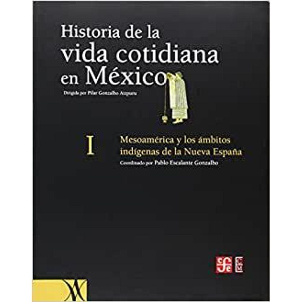 Historia De La Vida Cotidiana En México