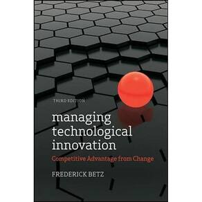 Managing Technological Innovation Competitive Advantage From Change