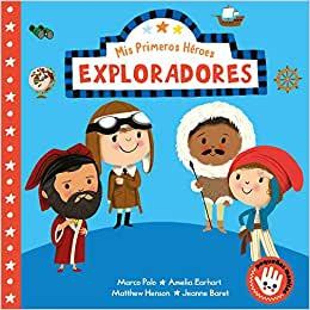 Mis Primeros Héroes Exploradores / My First Heroes Explorers Marco Polo Amelia Earhart Mathhew Henson Jeanne Baret