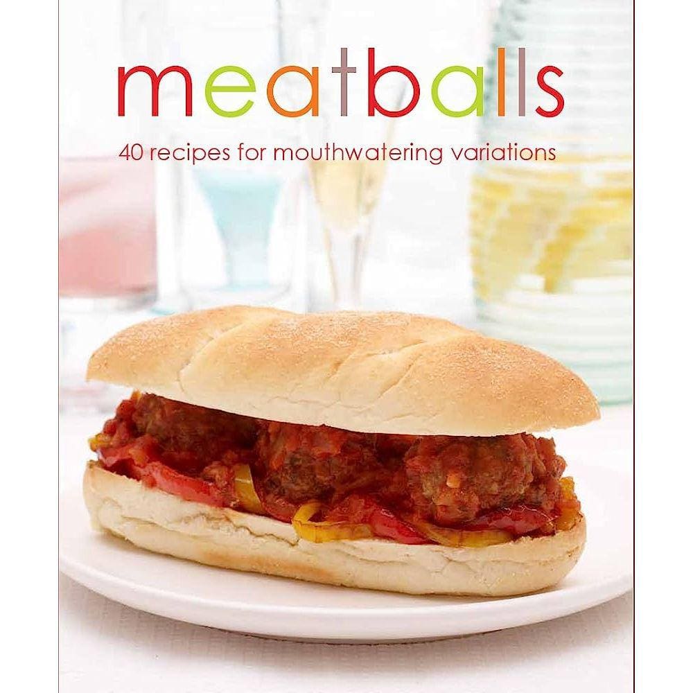 Meatballs 30 Recipes For Mouth Watering Variations