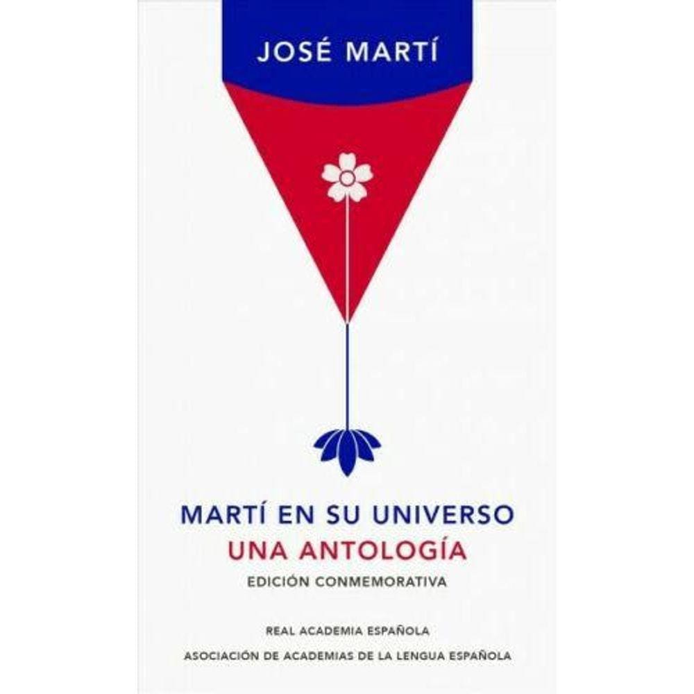 Martí En Su Universo Una Antología / Martí In His Universe