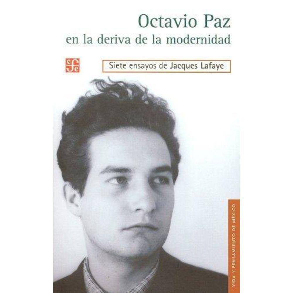 Octavio Paz En La Deriva De La Modernidad