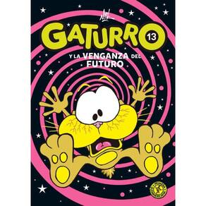 Gaturro 13. Gaturro y la venganza del futuro