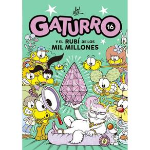 Gaturro 16. Gaturro y el rubí de los mil millones