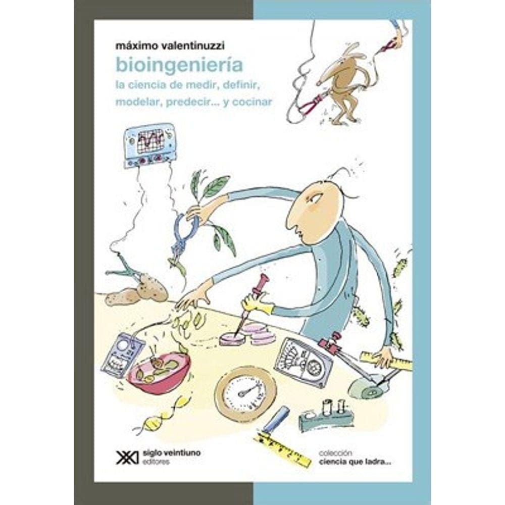 Bioingeniería La Ciencia De Medir, Definir, Modelar, Predecir... Y Cocinar