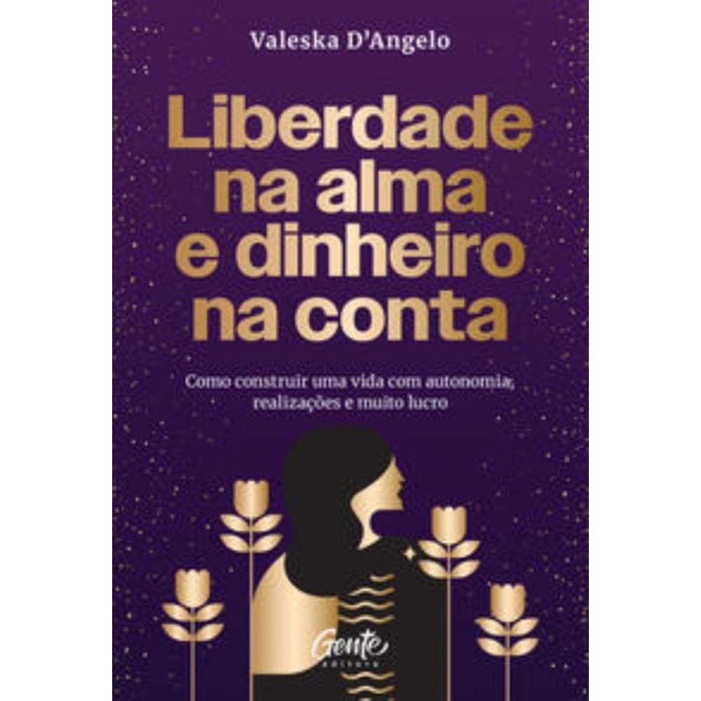 Liberdade na alma e dinheiro na conta