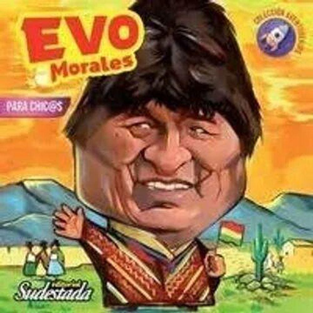Evo Morales El Presidente Que Se Hizo De Abajo
