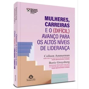 Mulheres, Carreiras E O (Difícil) Avanço Para Os Altos Níveis De Liderança