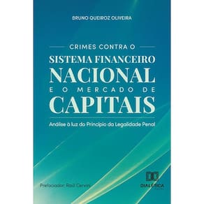 Crimes Contra o Sistema Financeiro Nacional e o Mercado de Capitais - Análise à luz do Princípio da Legalidade Penal