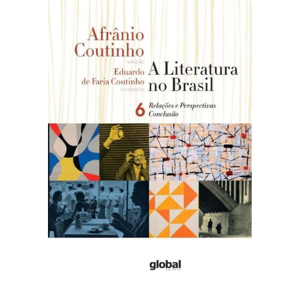 A Literatura No Brasil - Relações E Perspectivas - Conclusão - Volume Vi