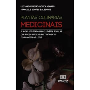 Plantas culinárias medicinais - Plantas utilizadas na culinária popular que podem auxiliar no tratamento do diabetes mellitus