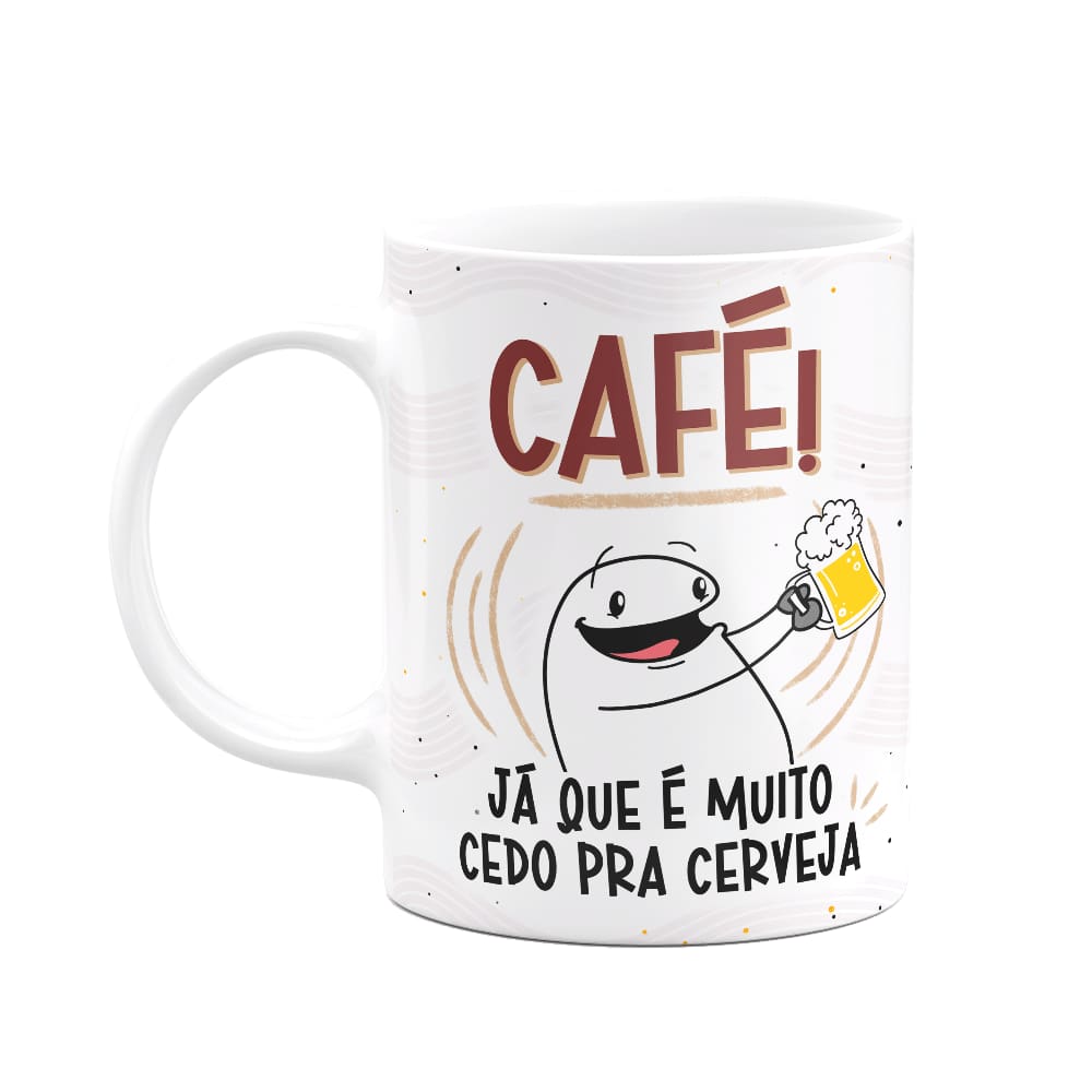 Caneca Diverida Flork - Café! Já que é cedo pra cerveja
