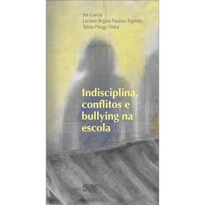Indisciplina, conflitos e bullying na escola