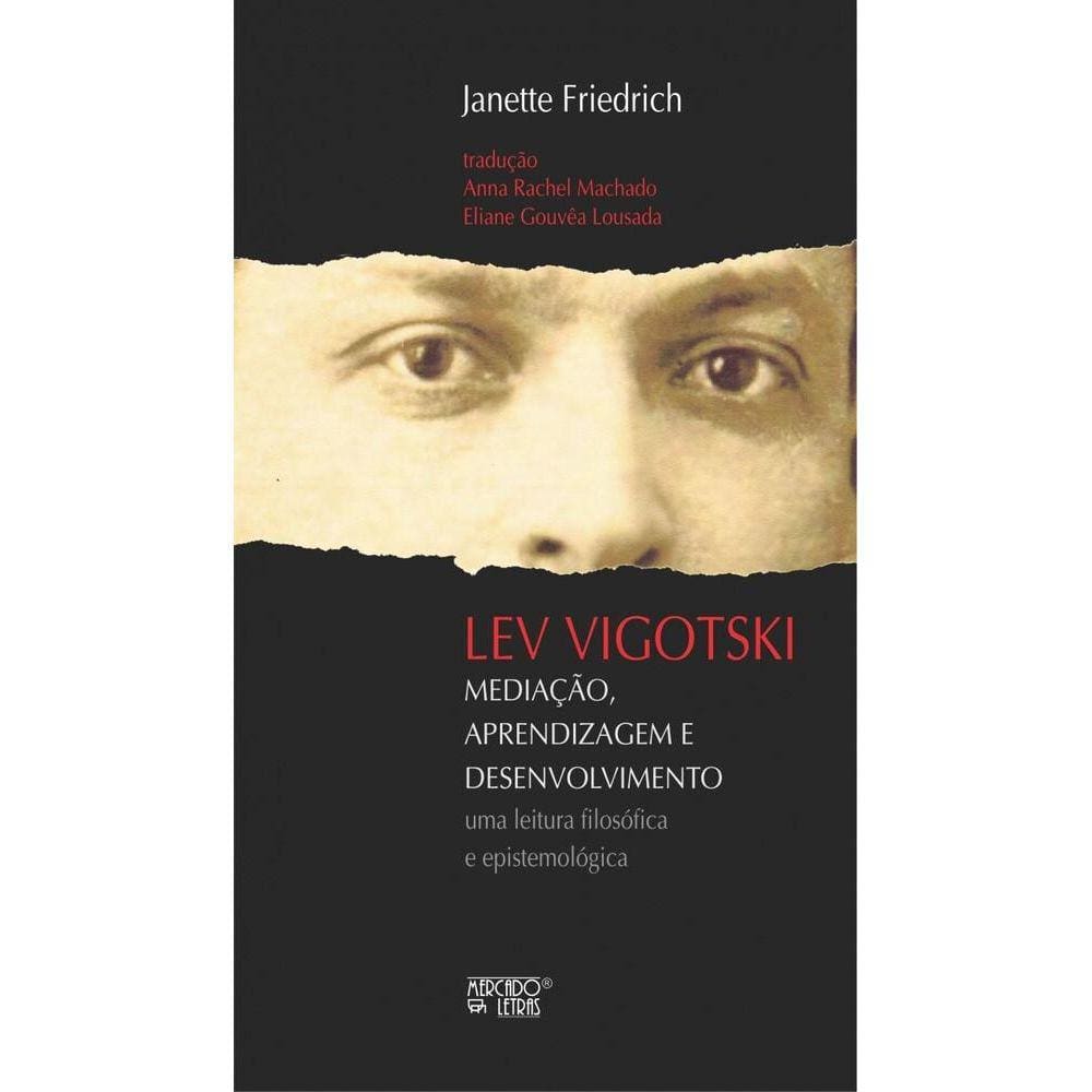 Lev Vigotski – Mediação, aprendizagem e desenvolvimento