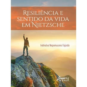 Resiliência E Sentido Da Vida Em Nietzsche