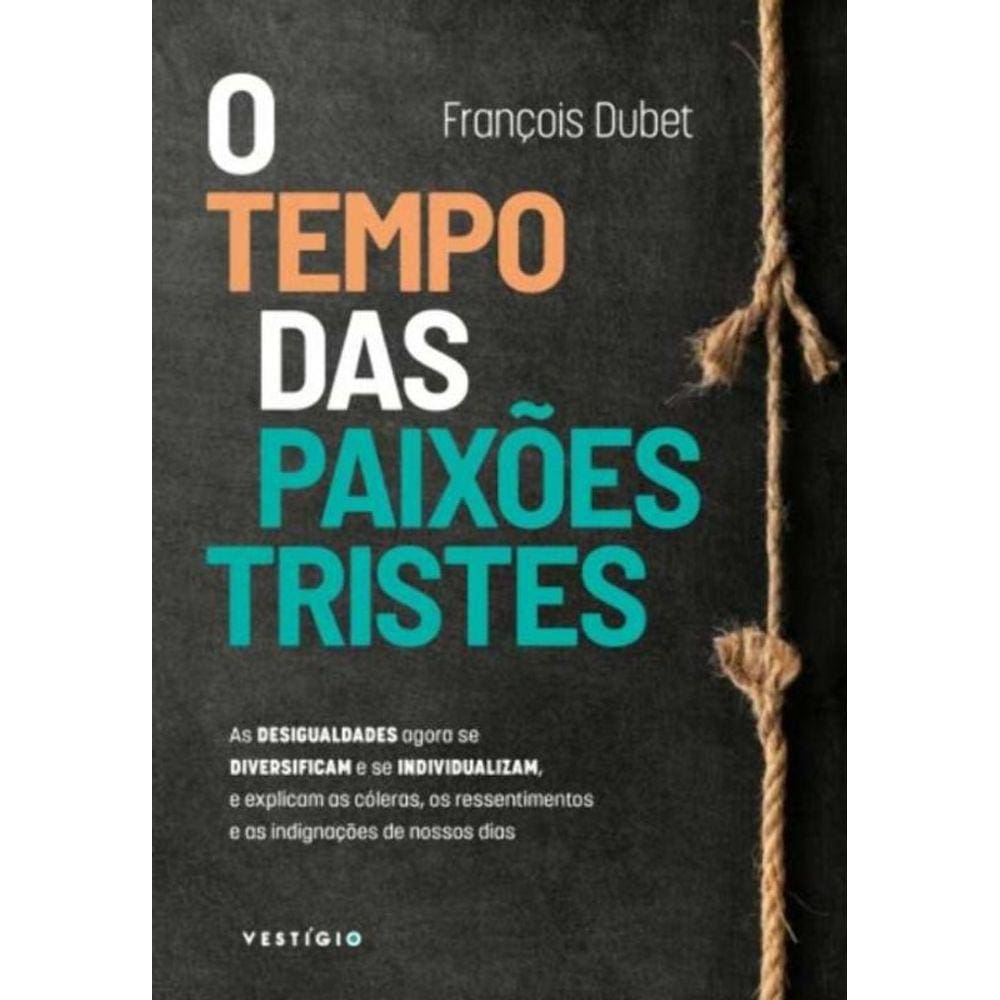 Tempo das Paixões Tristes, O