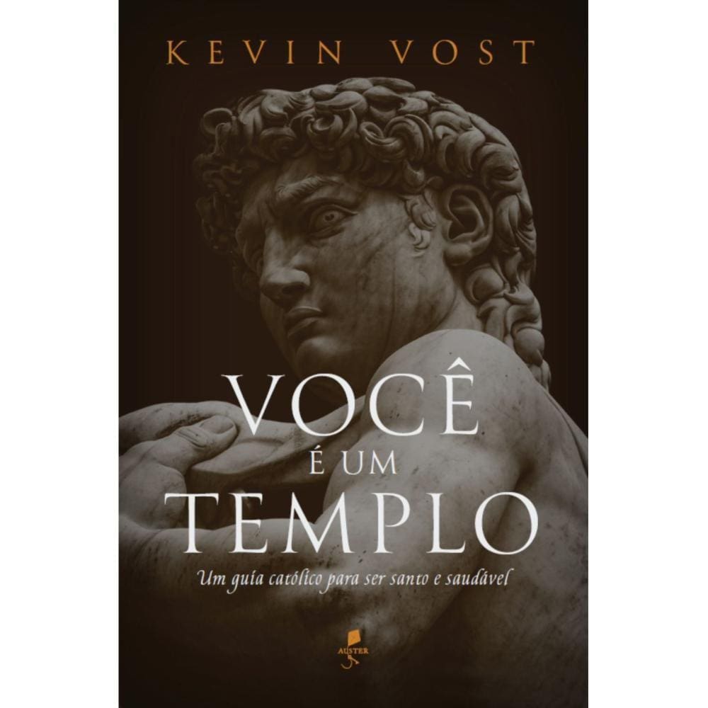 Você é um templo ( Kevin Vost )