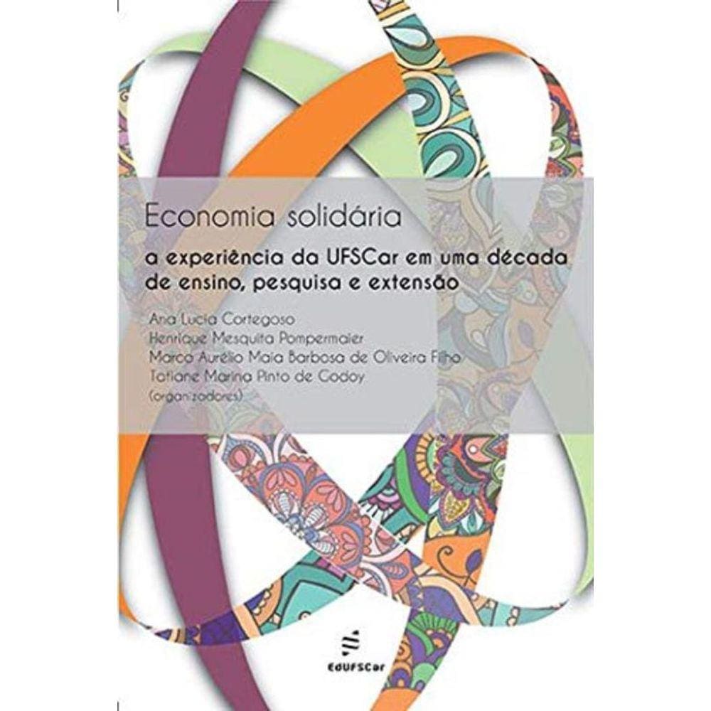 Economia Solidaria: A Experiencia Da Ufscar Em Uma