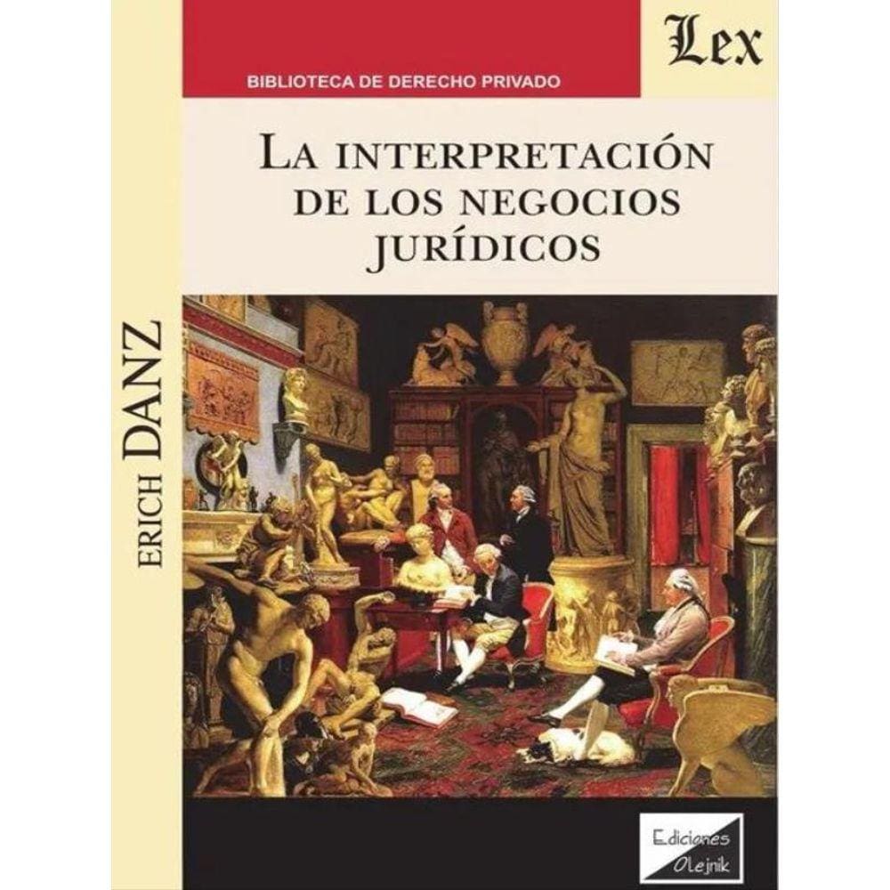 La Interpretación De Los Negocios Jurídicos