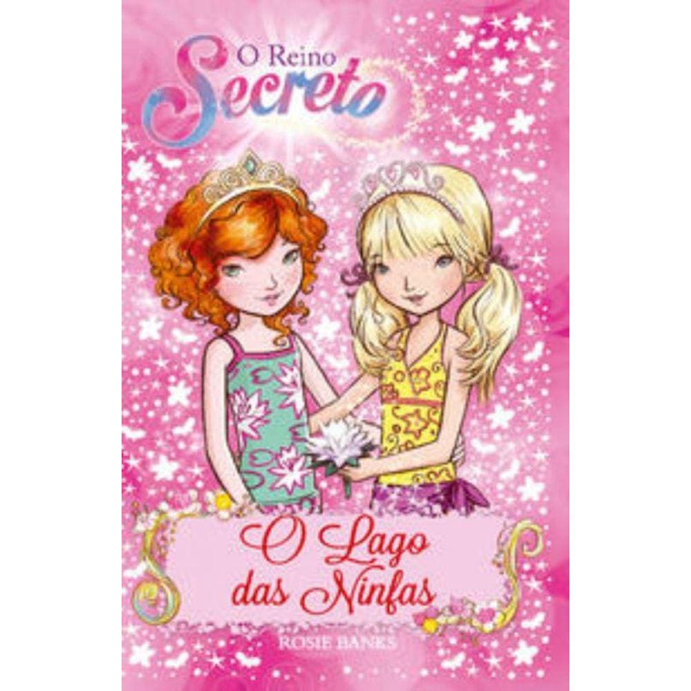 Reino Secreto, O - O Lago Das Ninfas - Livro 10