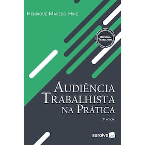 Audiência trabalhista na prática - 3ª edição de 2018