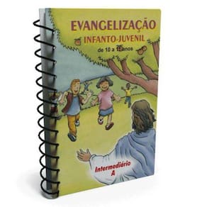 Evangelização Infanto-Juvenil: De 10 a 11 Anos (Intermediário A)