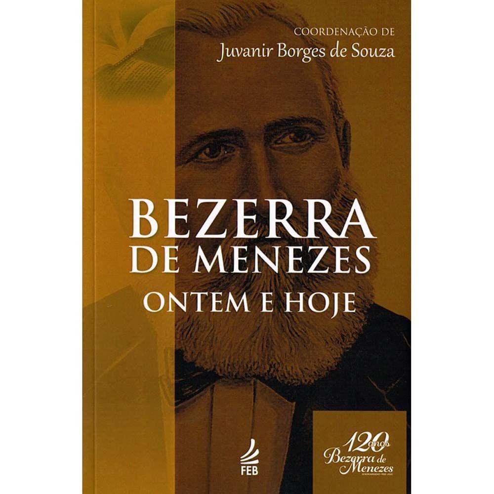 Bezerra de Menezes: ontem e hoje