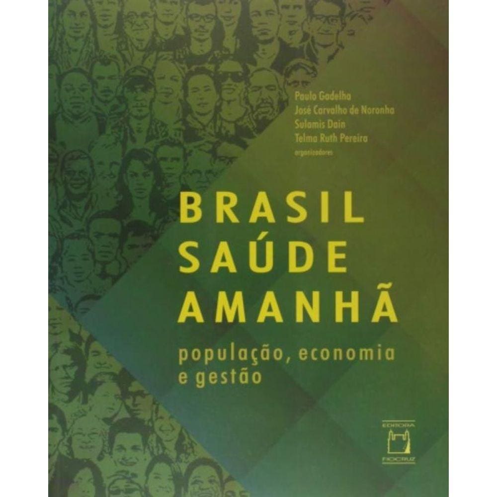 Brasil Saude Amanha: Populacao, Economia E Gestao