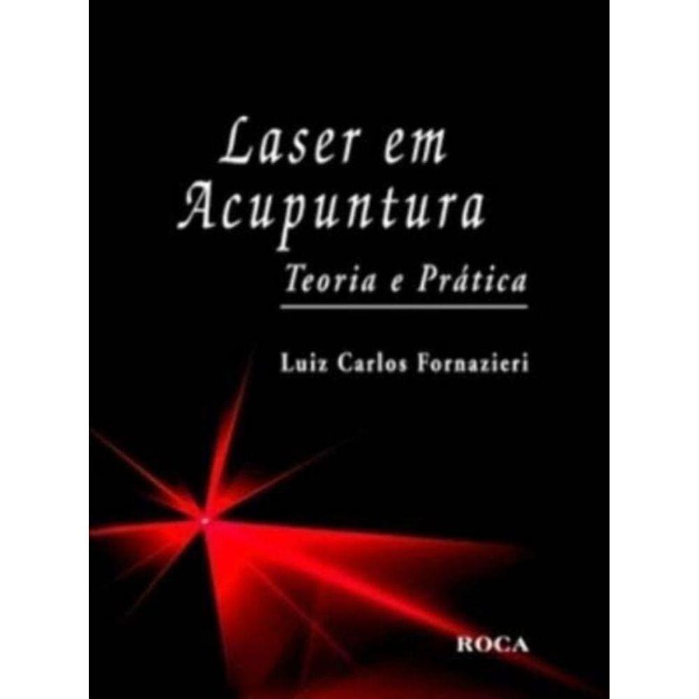 Laser Em Acupuntura - Teoria E Pratica