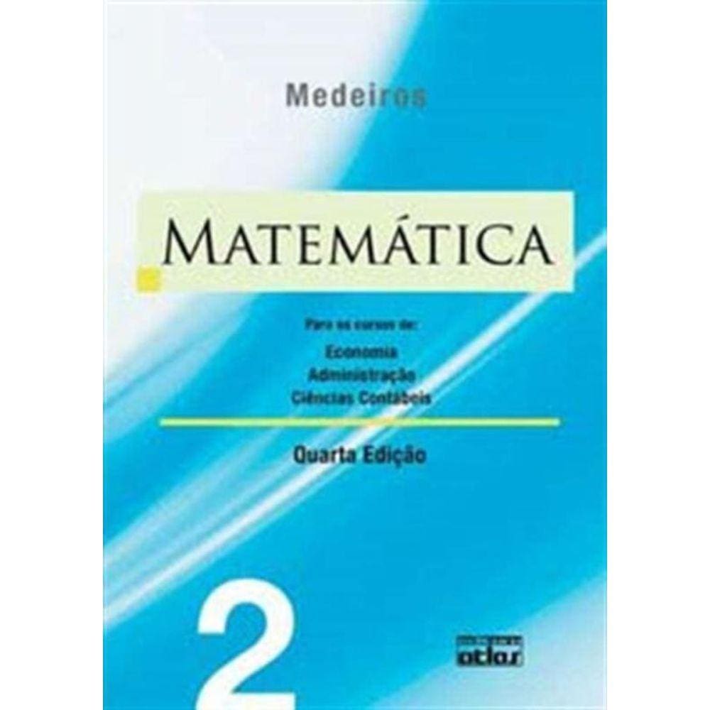 Matematica: Para Os Cursos De Economia, Administra