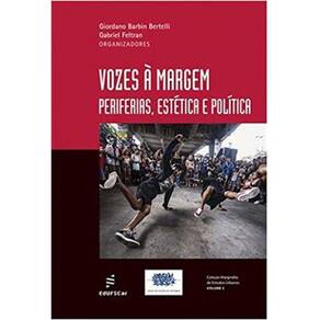 Vozes A Margem: Periferias, Estetica E Politica
