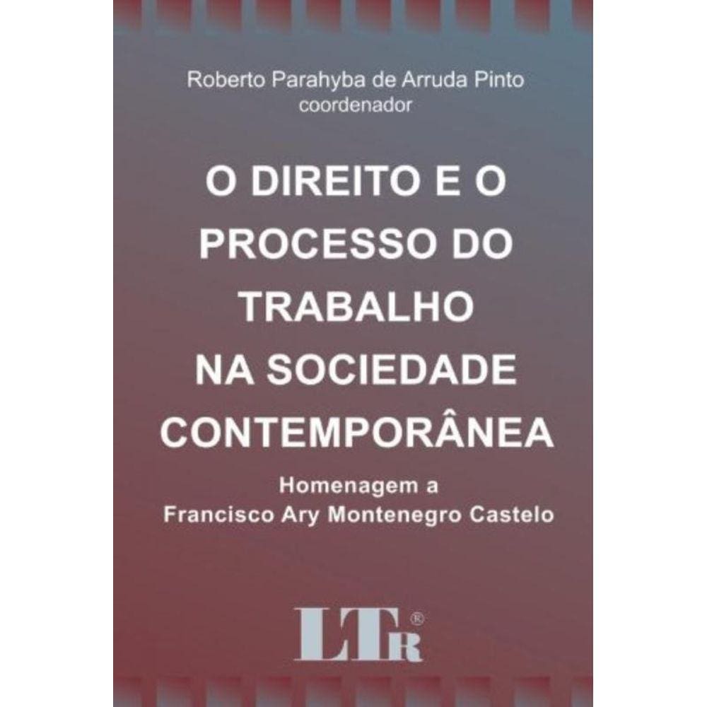 Direito E O Processo Do Trabalho Na Sociedade Cont