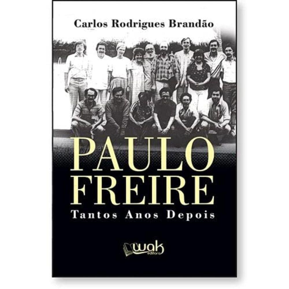 Paulo Freire- Tantos Anos Depois