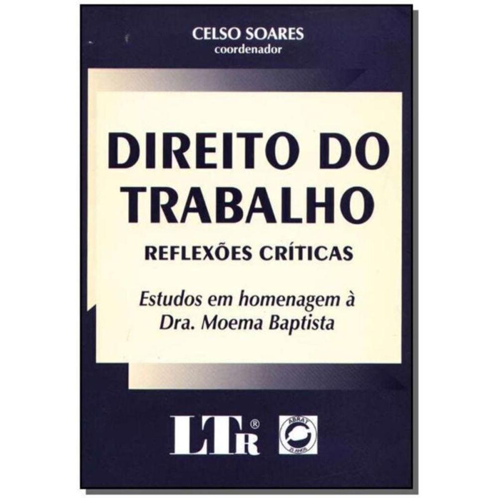Direito Do Trabalho - Reflexoes Criticas