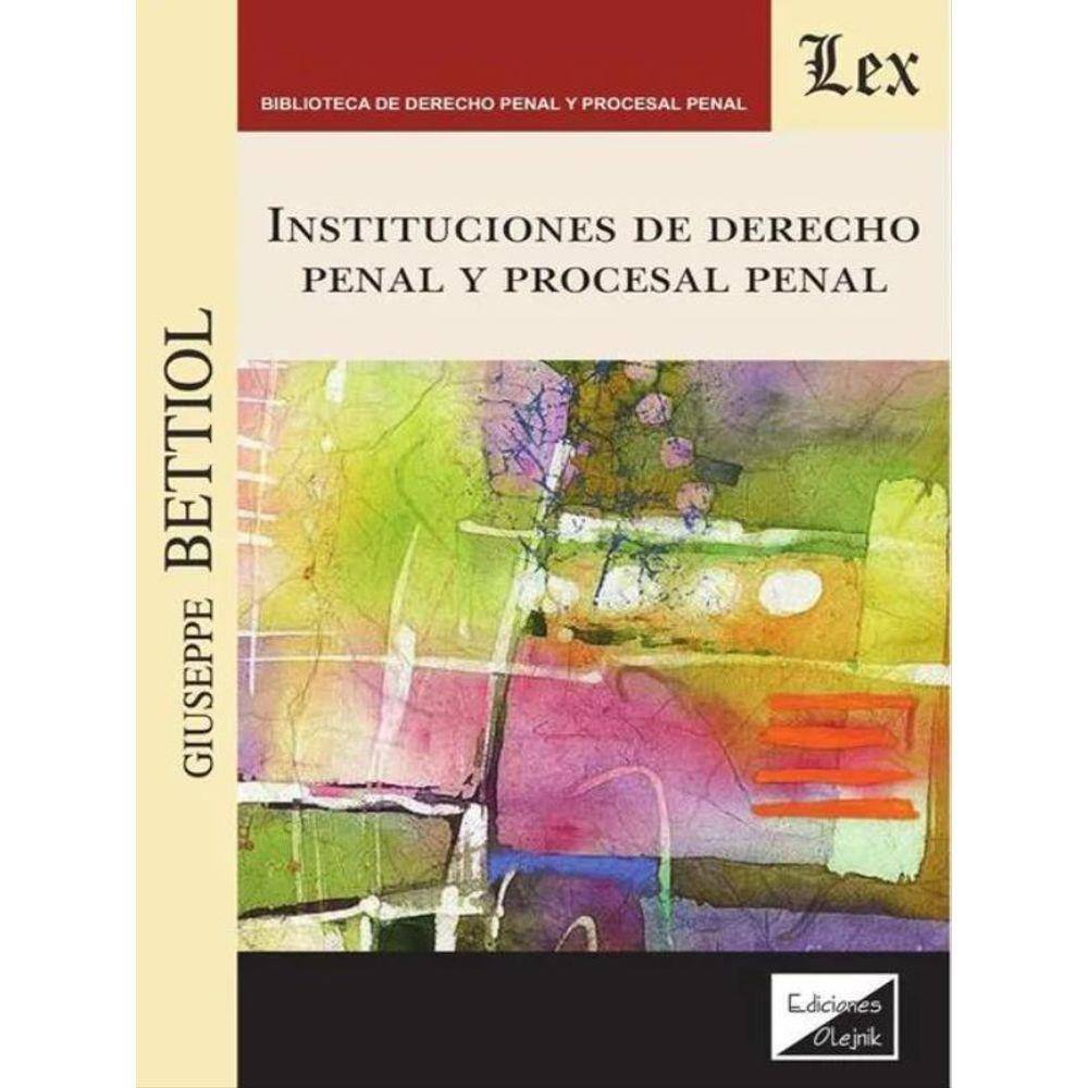 Instituciones De Derecho Penal Y Procesal Penal