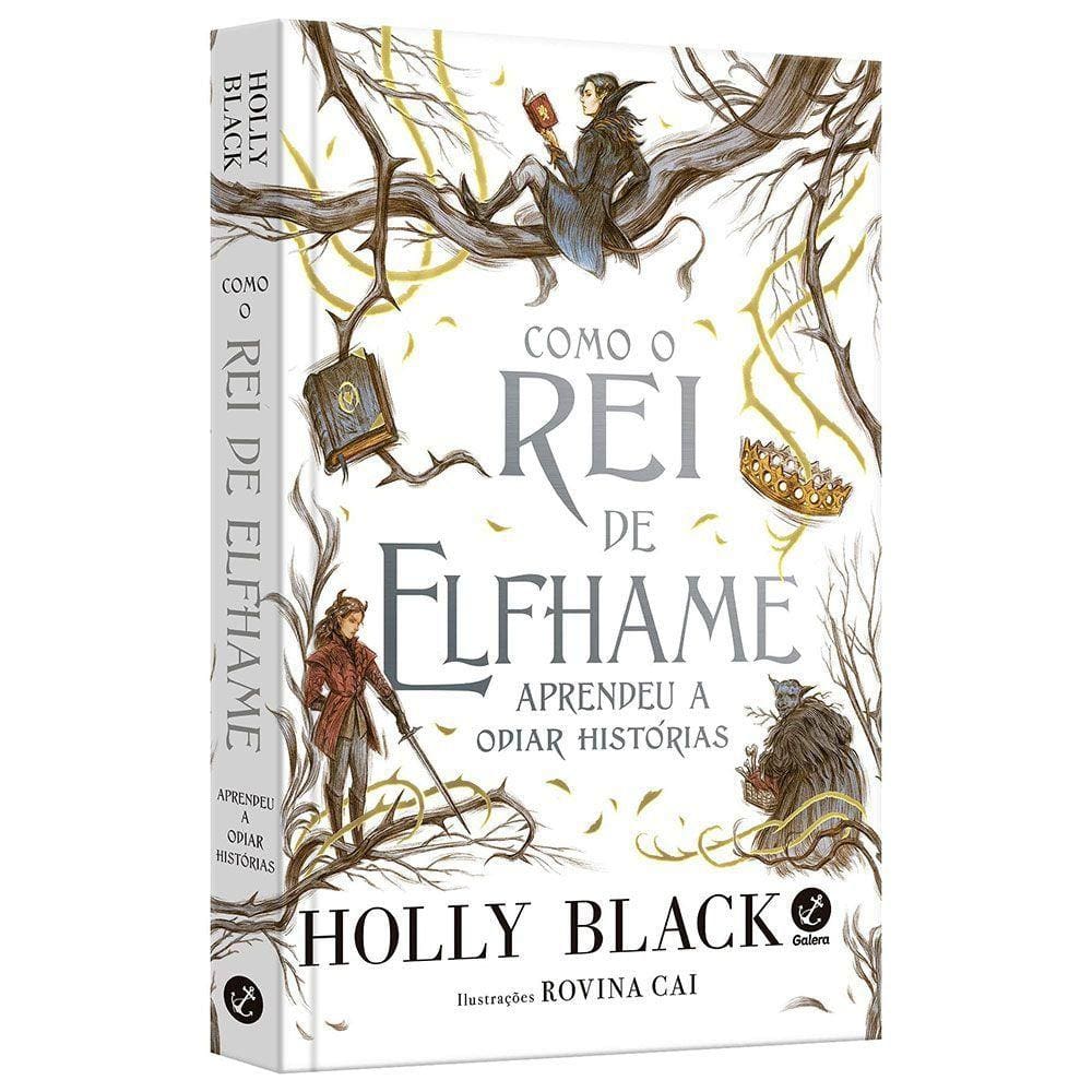 Como O Rei De Elfhame Aprendeu A Odiar Histórias