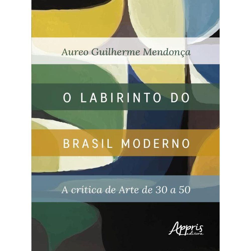 O Labirinto Do Brasil Moderno