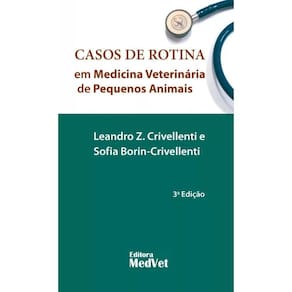 Casos De Rotina Em Medicina Veterinária De Pequenos Animais