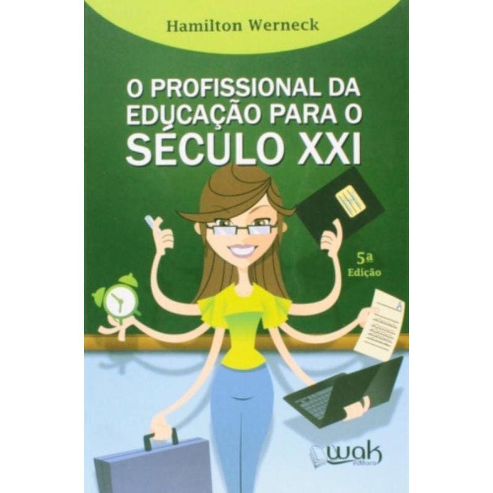 Profissional Da Educacao Para O Seculo Xxi, O
