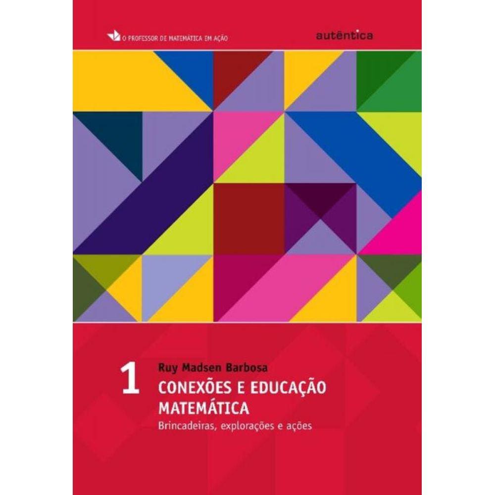 Conexoes E Educacao Matematica-Brincadeiras-Vol.1