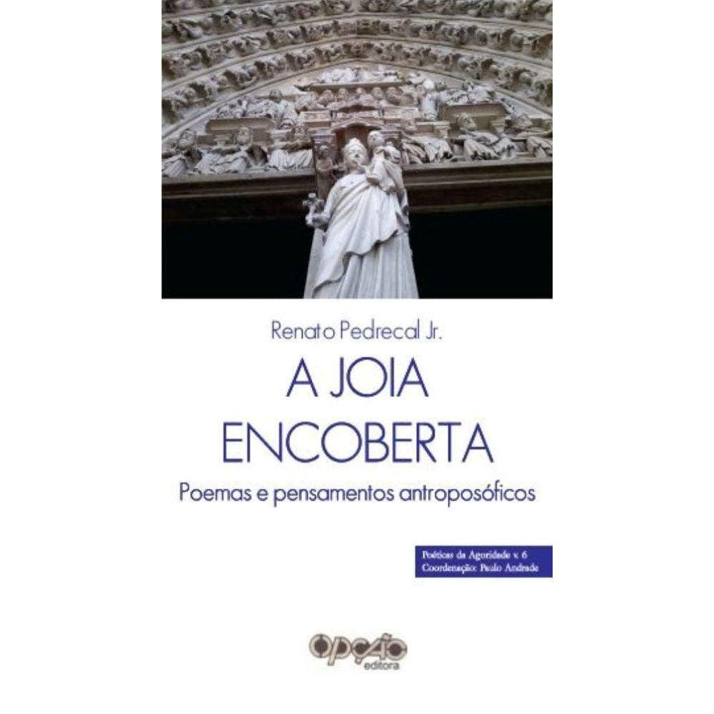 A joia encoberta: A joia encoberta: poemas e pensamentos antroposóficos