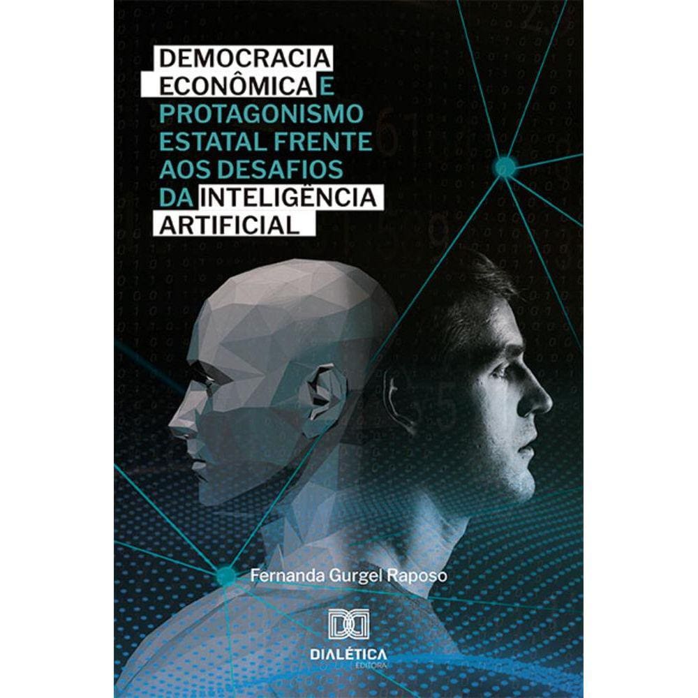 Democracia econômica e protagonismo estatal frente aos desafios da Inteligência Artificial