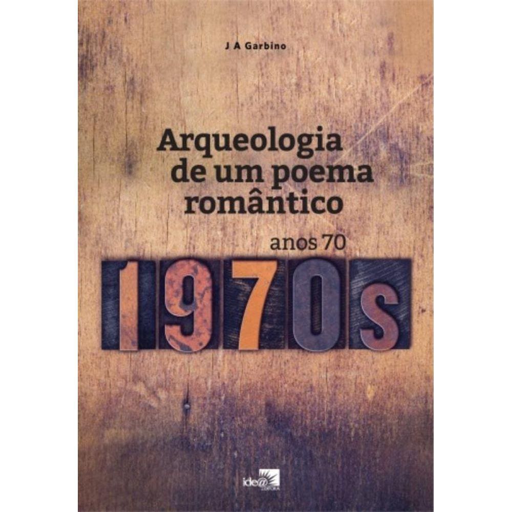 Arqueologia De Um Poema Romantico